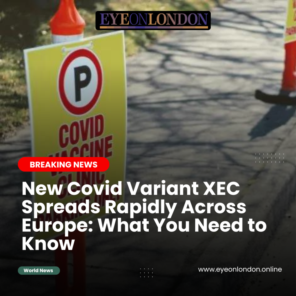 New Covid Variant XEC Spreads Rapidly Across Europe: What You Need to Know