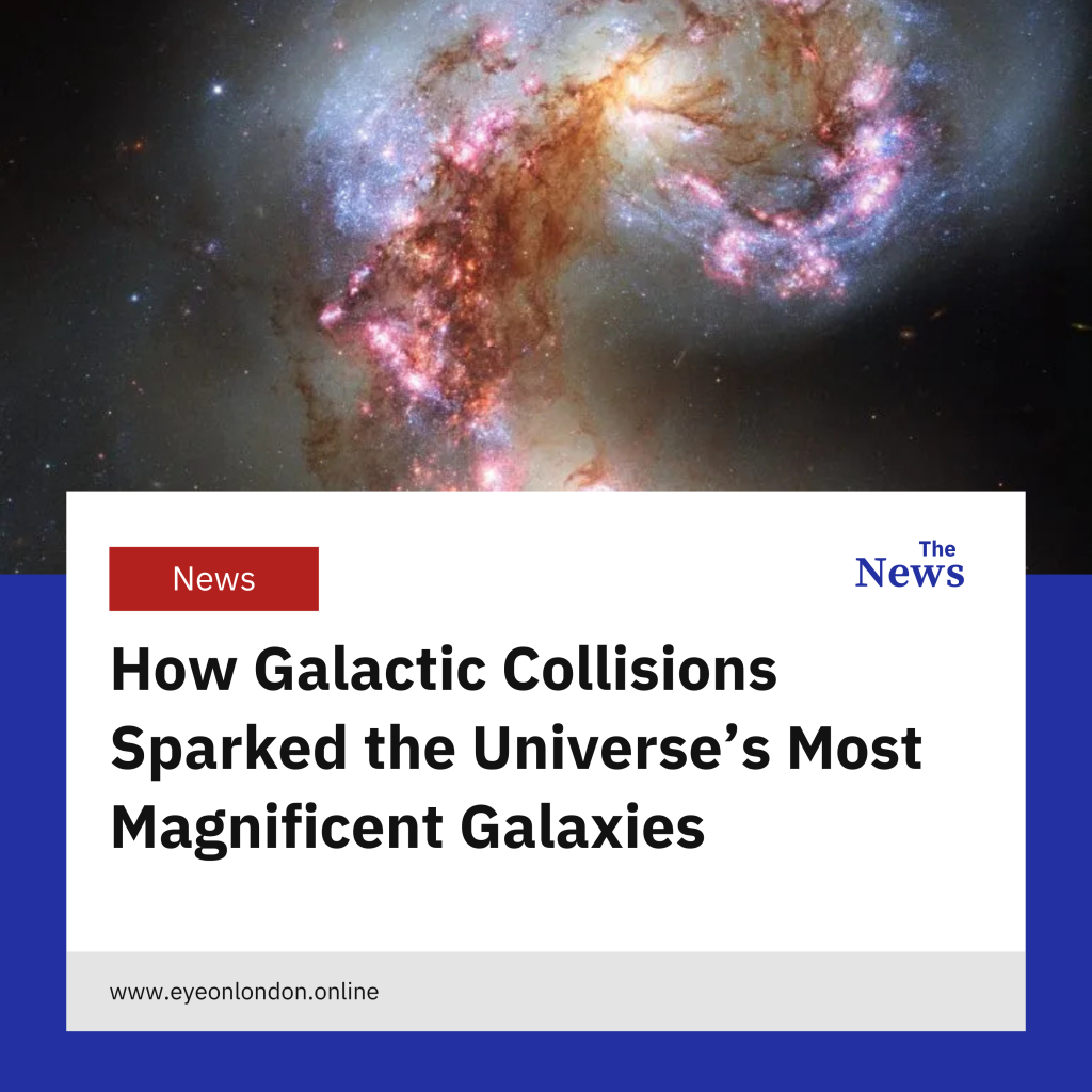 How Galactic Collisions Sparked the Universe’s Most Magnificent Galaxies